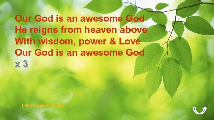 Our God is an awesome God He reigns from heaven above With wisdom, power