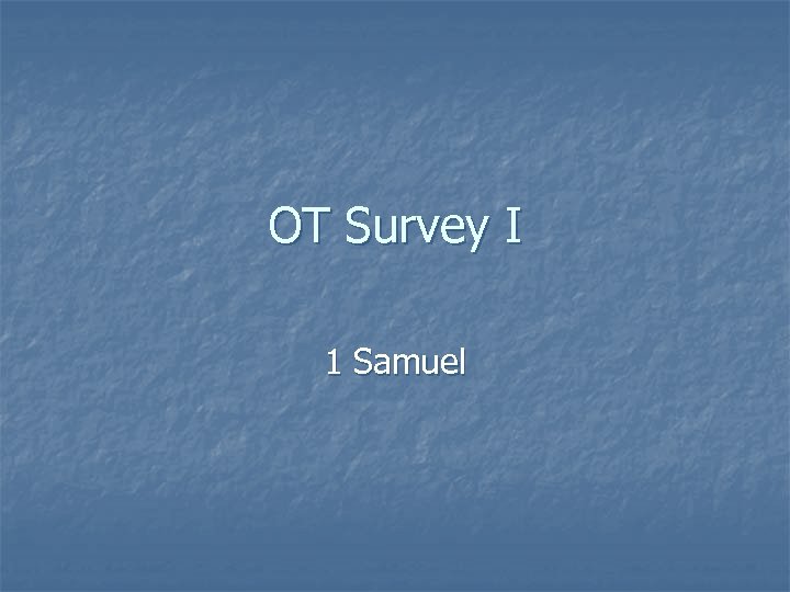OT Survey I 1 Samuel 