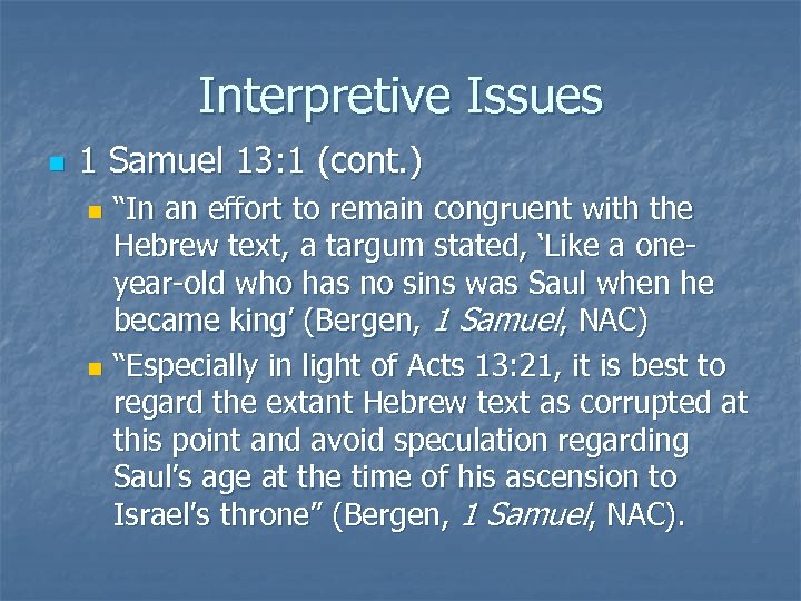 Interpretive Issues n 1 Samuel 13: 1 (cont. ) “In an effort to remain