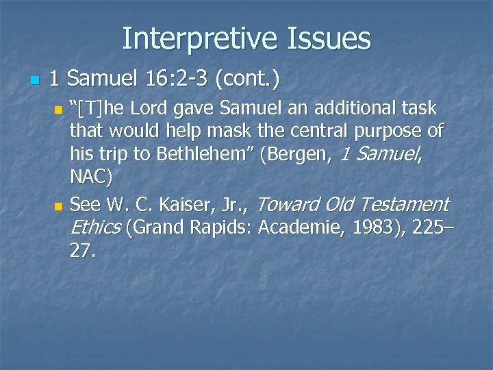 Interpretive Issues n 1 Samuel 16: 2 -3 (cont. ) “[T]he Lord gave Samuel