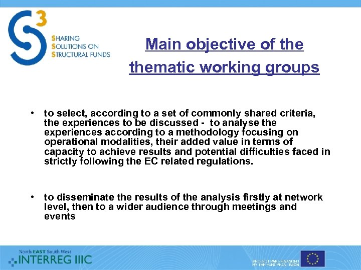 Main objective of thematic working groups • to select, according to a set of