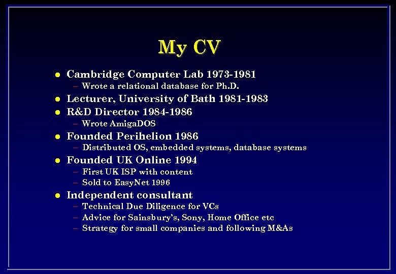 My CV l Cambridge Computer Lab 1973 -1981 – Wrote a relational database for