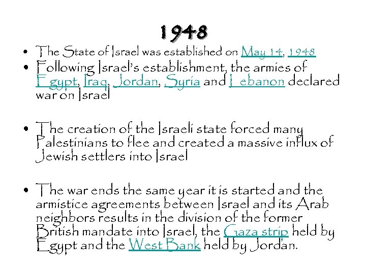 1948 • The State of Israel was established on May 14, 1948 • Following