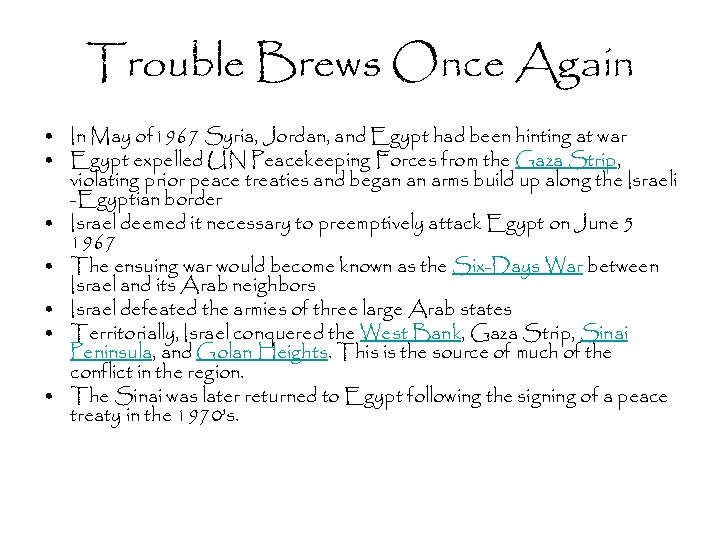 Trouble Brews Once Again • In May of 1967 Syria, Jordan, and Egypt had