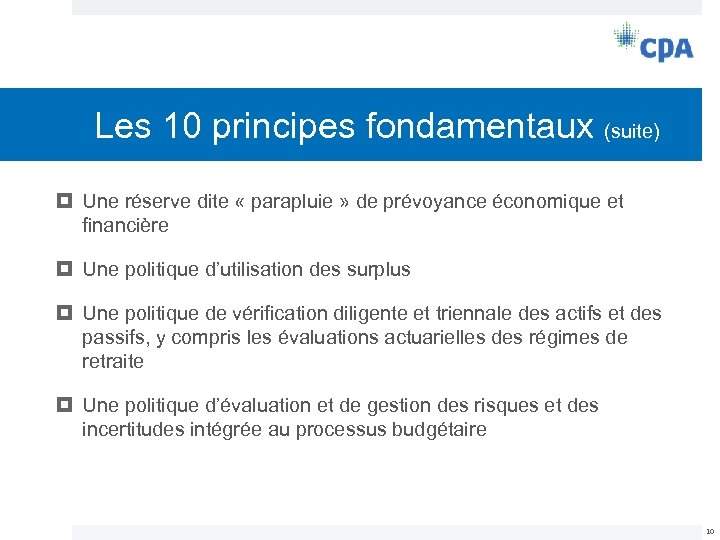 Les 10 principes fondamentaux (suite) Une réserve dite « parapluie » de prévoyance économique