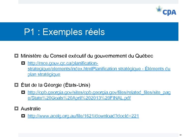 P 1 : Exemples réels Ministère du Conseil exécutif du gouvernement du Québec http: