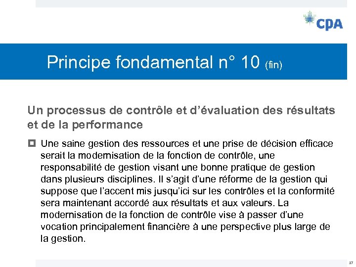 Principe fondamental n° 10 (fin) Un processus de contrôle et d’évaluation des résultats et