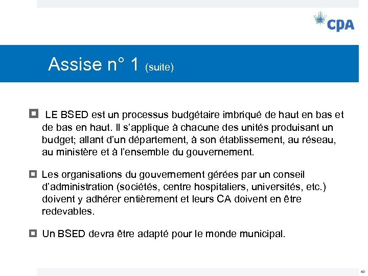 Assise n° 1 (suite) LE BSED est un processus budgétaire imbriqué de haut en