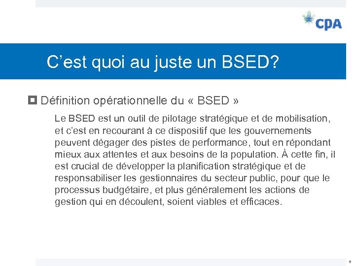 C’est quoi au juste un BSED? Définition opérationnelle du « BSED » Le BSED