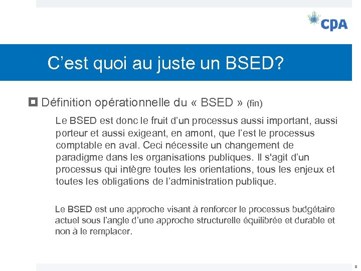 C’est quoi au juste un BSED? Définition opérationnelle du « BSED » (fin) Le