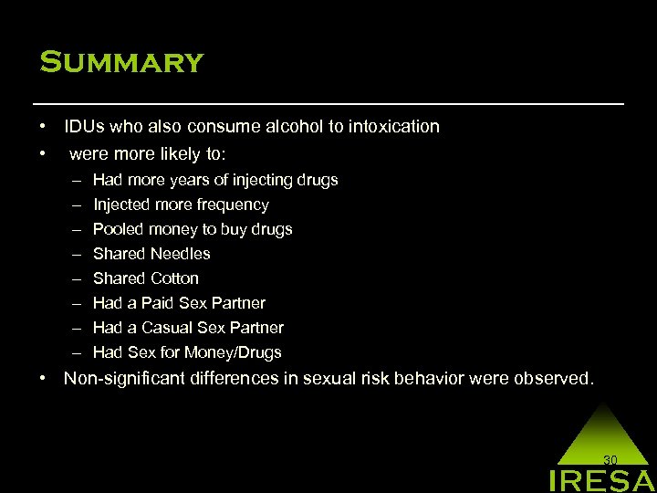 Summary • IDUs who also consume alcohol to intoxication • were more likely to: