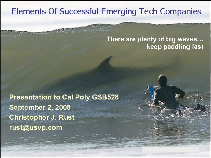 Elements Of Successful Emerging Tech Companies Value Catalysts There are plenty of big waves…