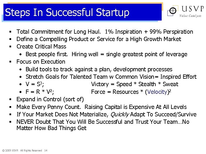 Steps In Successful Startup Value Catalysts § Total Commitment for Long Haul. 1% Inspiration