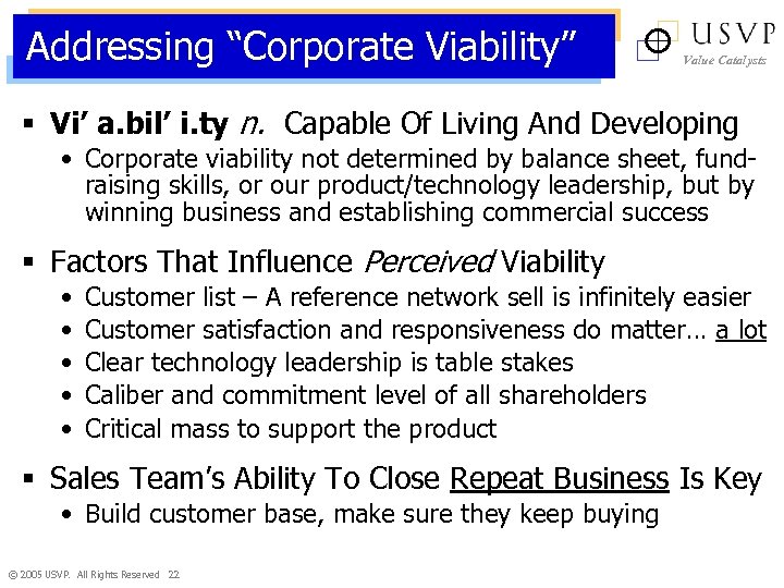 Addressing “Corporate Viability” Value Catalysts § Vi’ a. bil’ i. ty n. Capable Of