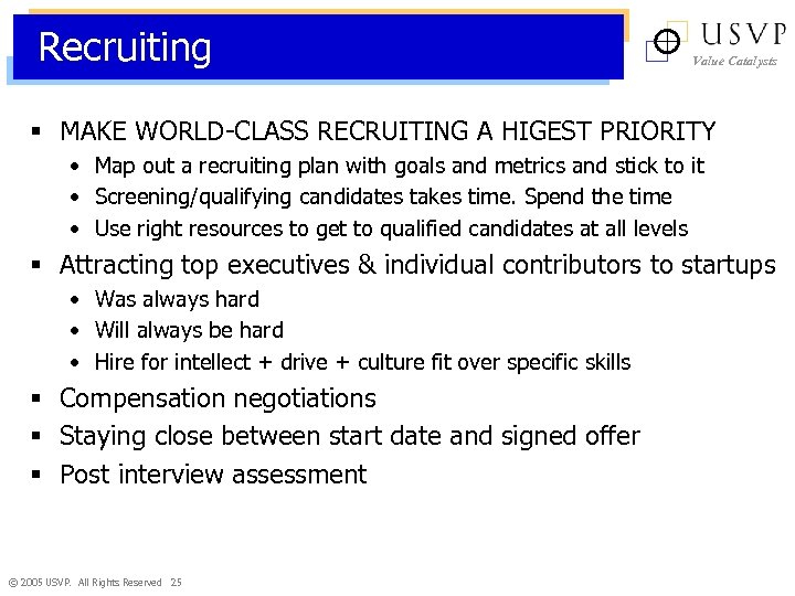 Recruiting Value Catalysts § MAKE WORLD-CLASS RECRUITING A HIGEST PRIORITY • Map out a