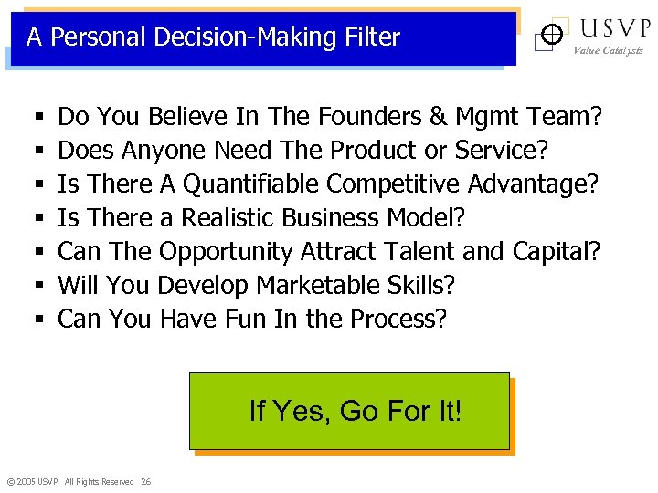 A Personal Decision-Making Filter § § § § Value Catalysts Do You Believe In