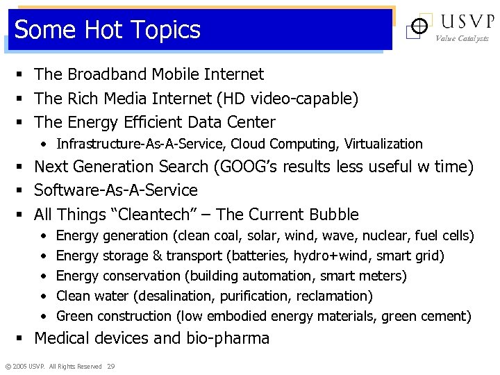 Some Hot Topics Value Catalysts § The Broadband Mobile Internet § The Rich Media