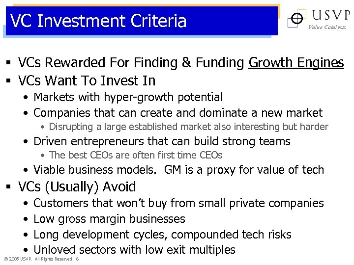 VC Investment Criteria Value Catalysts § VCs Rewarded For Finding & Funding Growth Engines