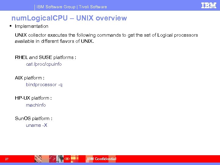 IBM Software Group | Tivoli Software num. Logical. CPU – UNIX overview Implementation UNIX