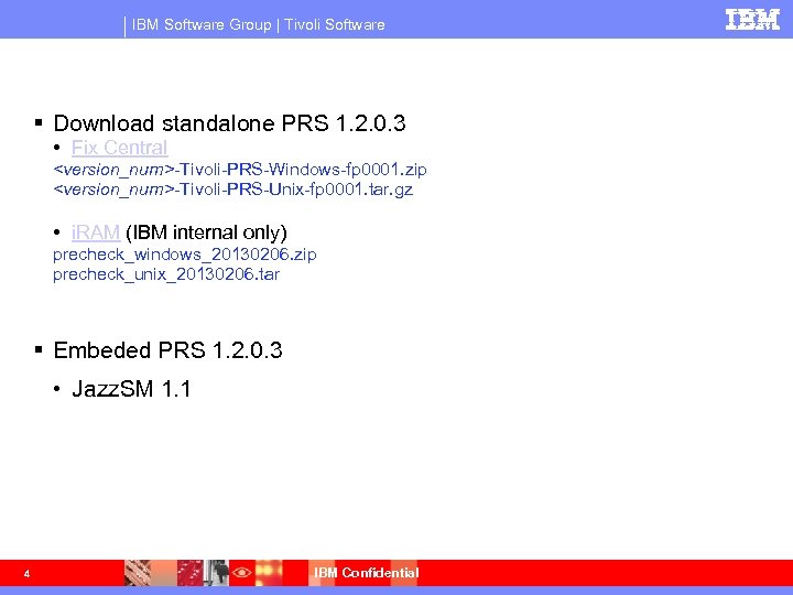 IBM Software Group | Tivoli Software Download standalone PRS 1. 2. 0. 3 •