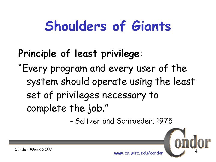 Shoulders of Giants Principle of least privilege: “Every program and every user of the