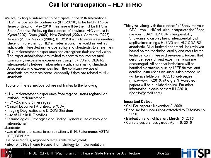 Call for Participation – HL 7 in Rio We are inviting all interested to