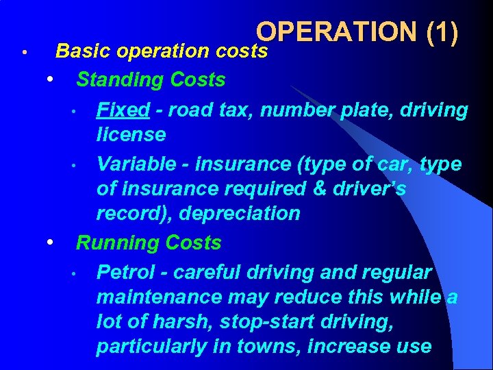  • OPERATION (1) Basic operation costs • Standing Costs • Fixed - road