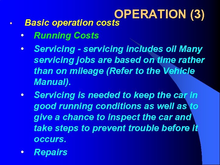  • OPERATION (3) Basic operation costs • Running Costs • Servicing - servicing