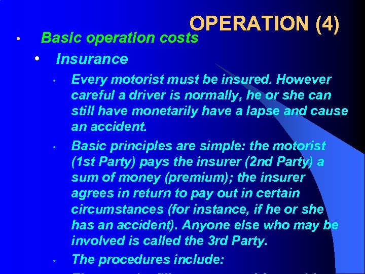  • OPERATION (4) Basic operation costs • Insurance • • • Every motorist