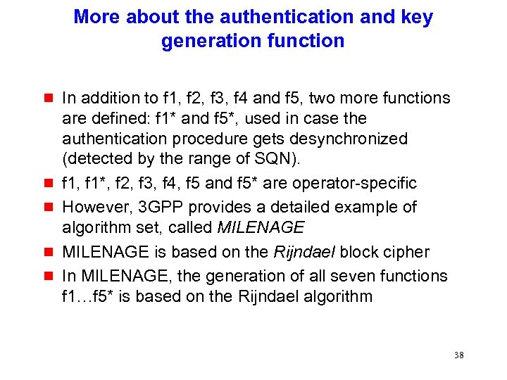 More about the authentication and key generation function g g g In addition to