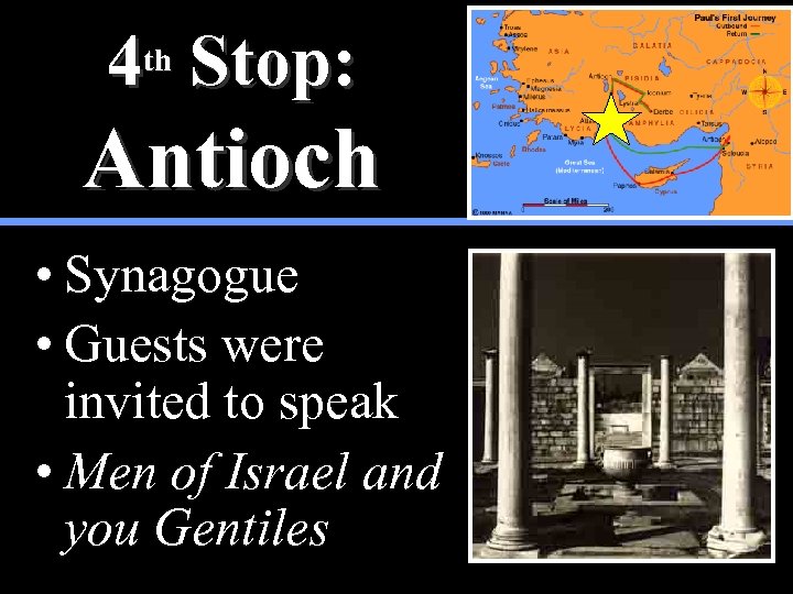 4 th Stop: Antioch • Synagogue • Guests were invited to speak • Men