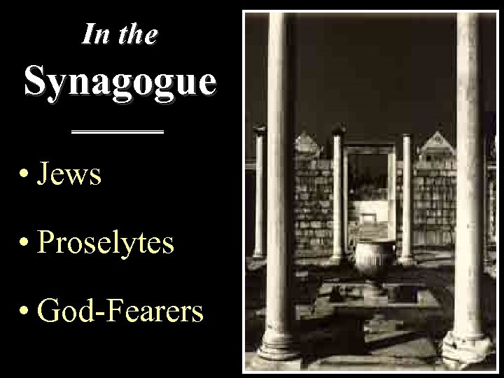 In the Synagogue • Jews • Proselytes • God-Fearers 