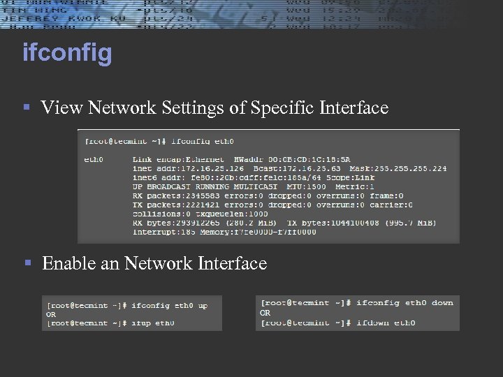 ifconfig § View Network Settings of Specific Interface § Enable an Network Interface 