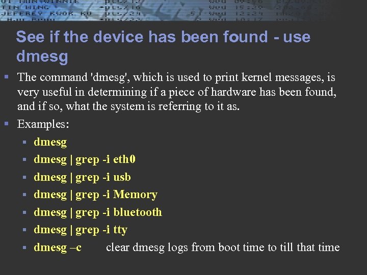 See if the device has been found - use dmesg § The command 'dmesg',