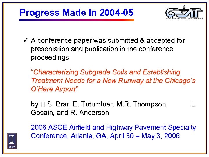 Progress Made In 2004 -05 ü A conference paper was submitted & accepted for