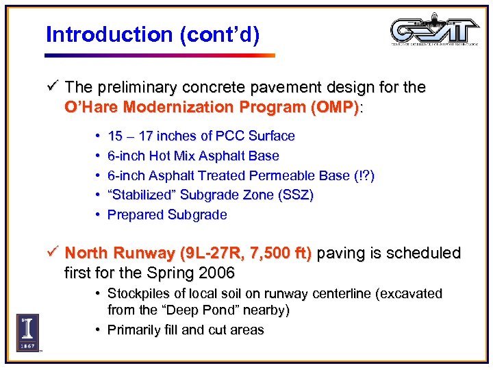 Introduction (cont’d) ü The preliminary concrete pavement design for the O’Hare Modernization Program (OMP):