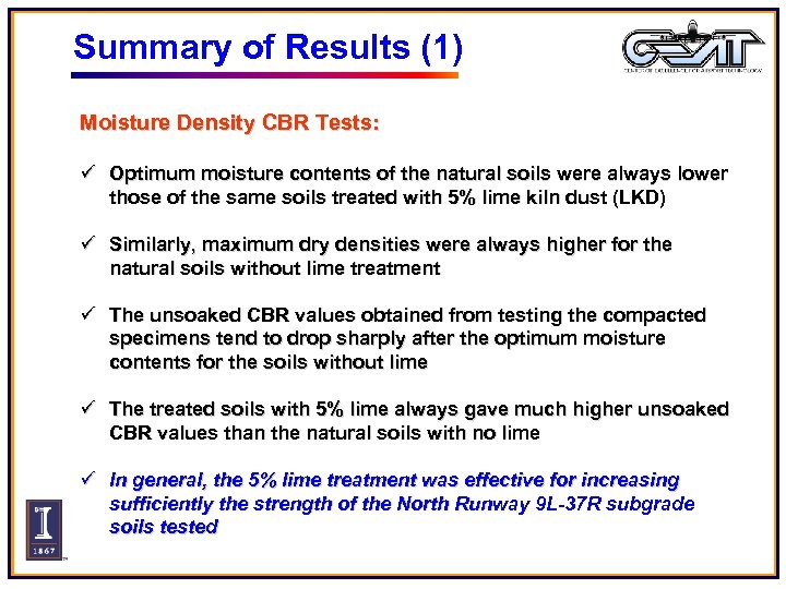 Summary of Results (1) Moisture Density CBR Tests: ü Optimum moisture contents of the