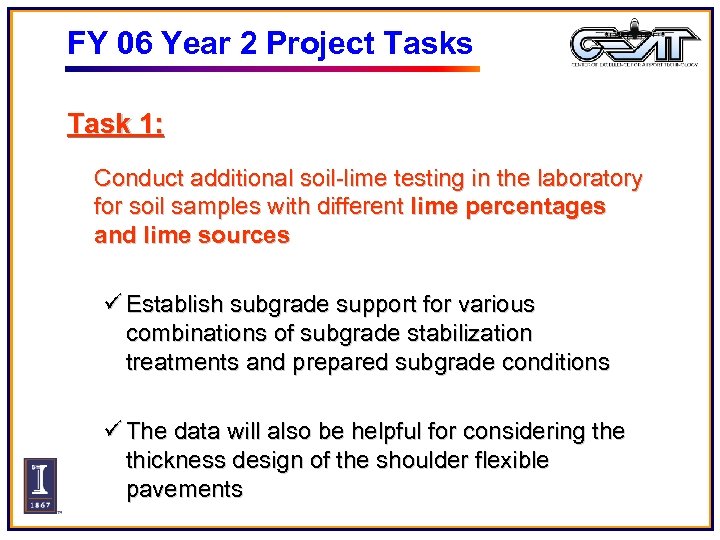 FY 06 Year 2 Project Tasks Task 1: Conduct additional soil-lime testing in the