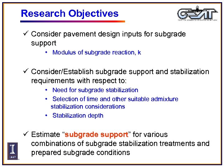 Research Objectives ü Consider pavement design inputs for subgrade support • Modulus of subgrade