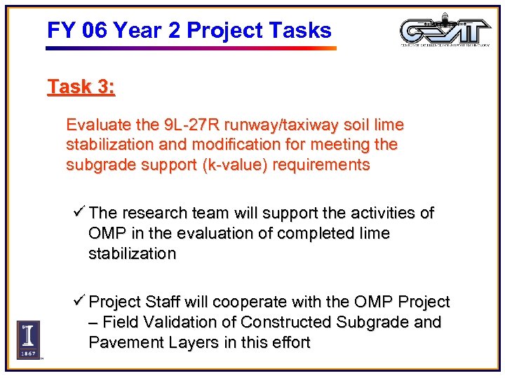 FY 06 Year 2 Project Tasks Task 3: Evaluate the 9 L-27 R runway/taxiway