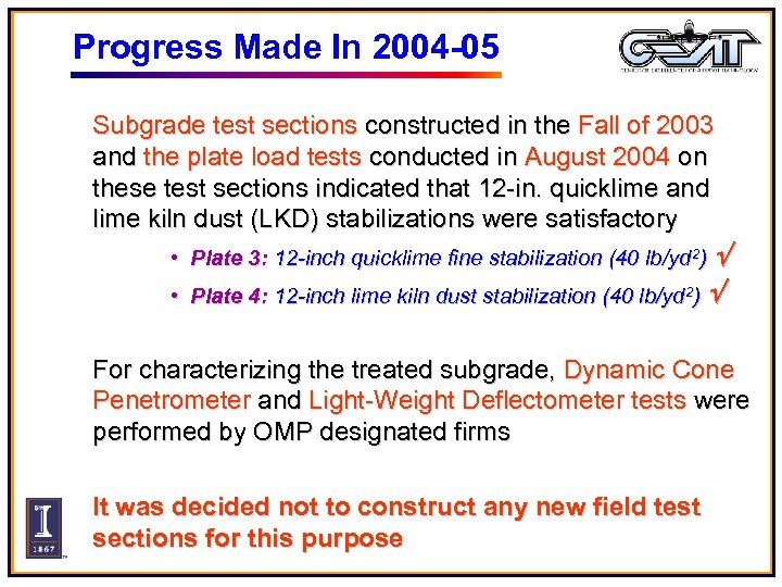 Progress Made In 2004 -05 Subgrade test sections constructed in the Fall of 2003