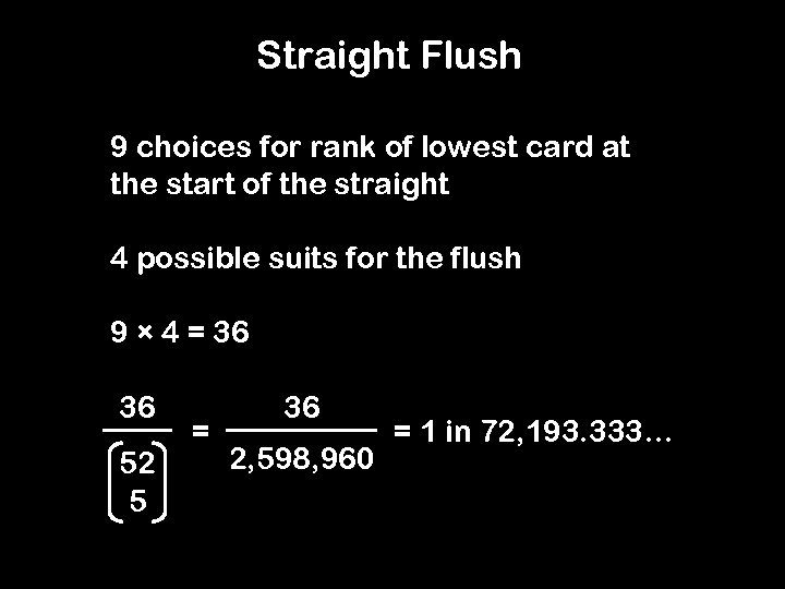 Straight Flush 9 choices for rank of lowest card at the start of the