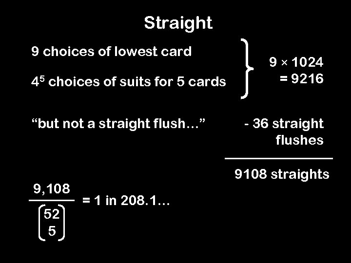 Straight 9 choices of lowest card 45 choices of suits for 5 cards “but