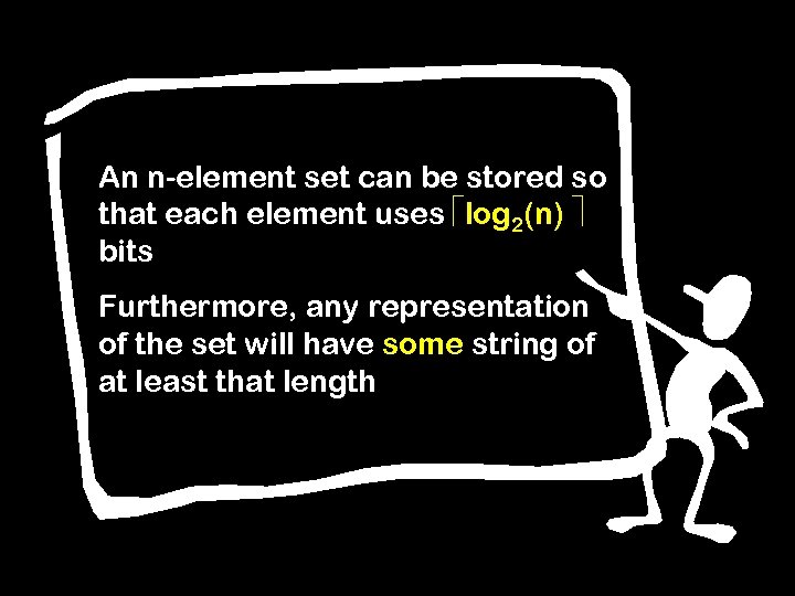 An n-element set can be stored so that each element uses log 2(n) bits