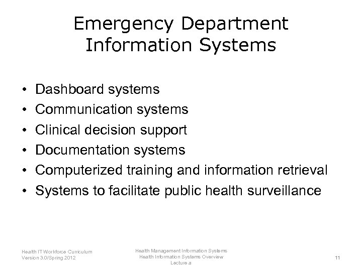 Emergency Department Information Systems • • • Dashboard systems Communication systems Clinical decision support