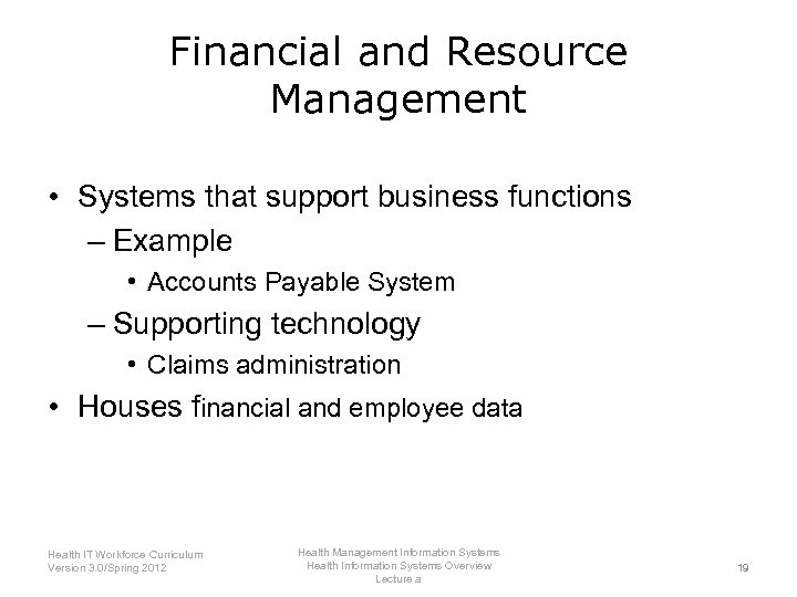 Financial and Resource Management • Systems that support business functions – Example • Accounts