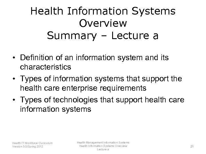 Health Information Systems Overview Summary – Lecture a • Definition of an information system
