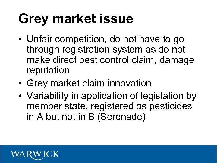 Grey market issue • Unfair competition, do not have to go through registration system