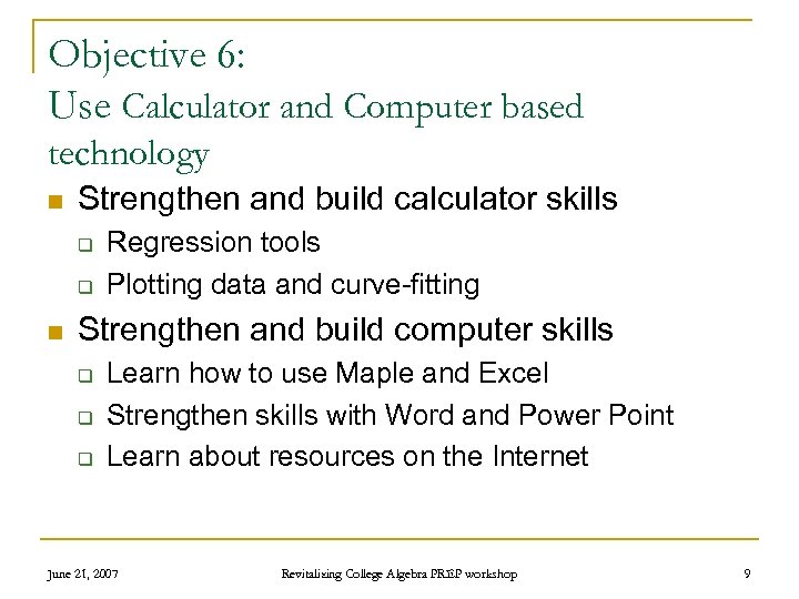 Objective 6: Use Calculator and Computer based technology n Strengthen and build calculator skills