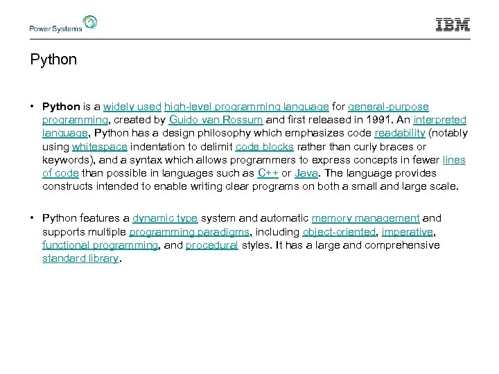 Python • Python is a widely used high-level programming language for general-purpose programming, created